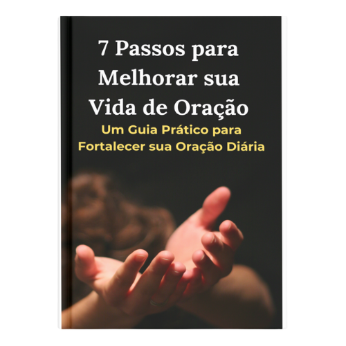 Capa do Bônus: 7 Passos para Melhorar sua Vida de Oração